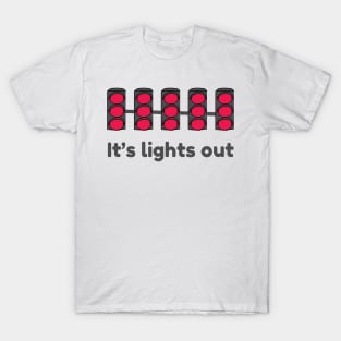 It's Lights Out-Formula One T-Shirt